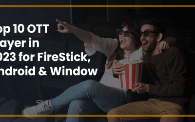 Top 10 OTT Player in 2023 for FireStick, Android & Windows