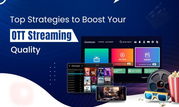 What Are The Most Effective Strategies For Enhancing Your OTT Streaming Quality?