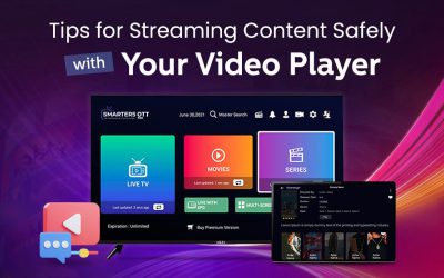 How to Stream Content Safely and Securely with Your Video Streaming Player?