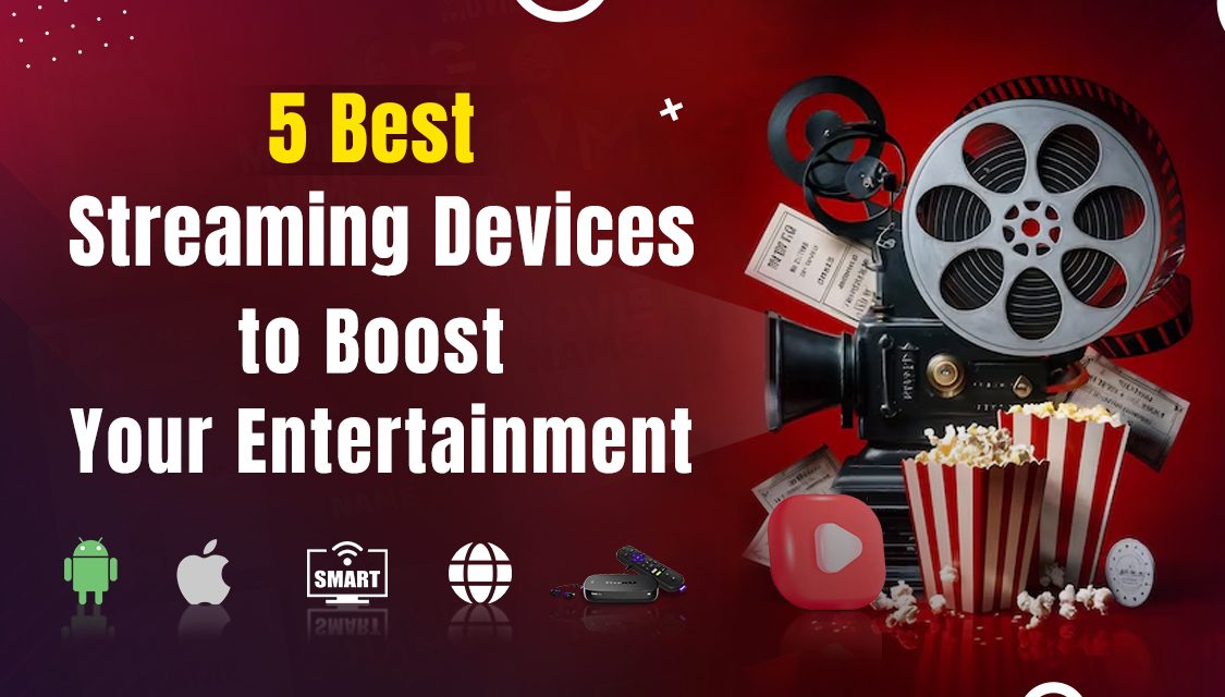 Top Devices for Streaming to Improve Your Viewing Experience