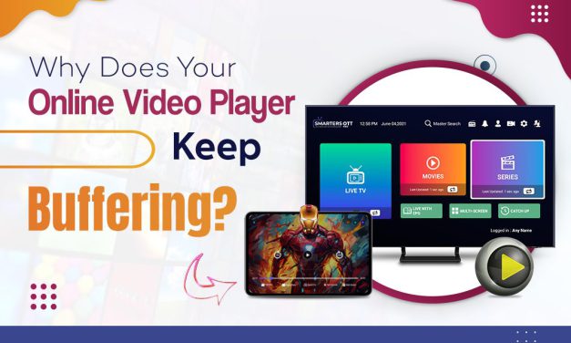 Why is Your Online Video Player Buffering? Here’s What To Do